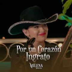 Milena Benites - Por un Corazón Ingrato